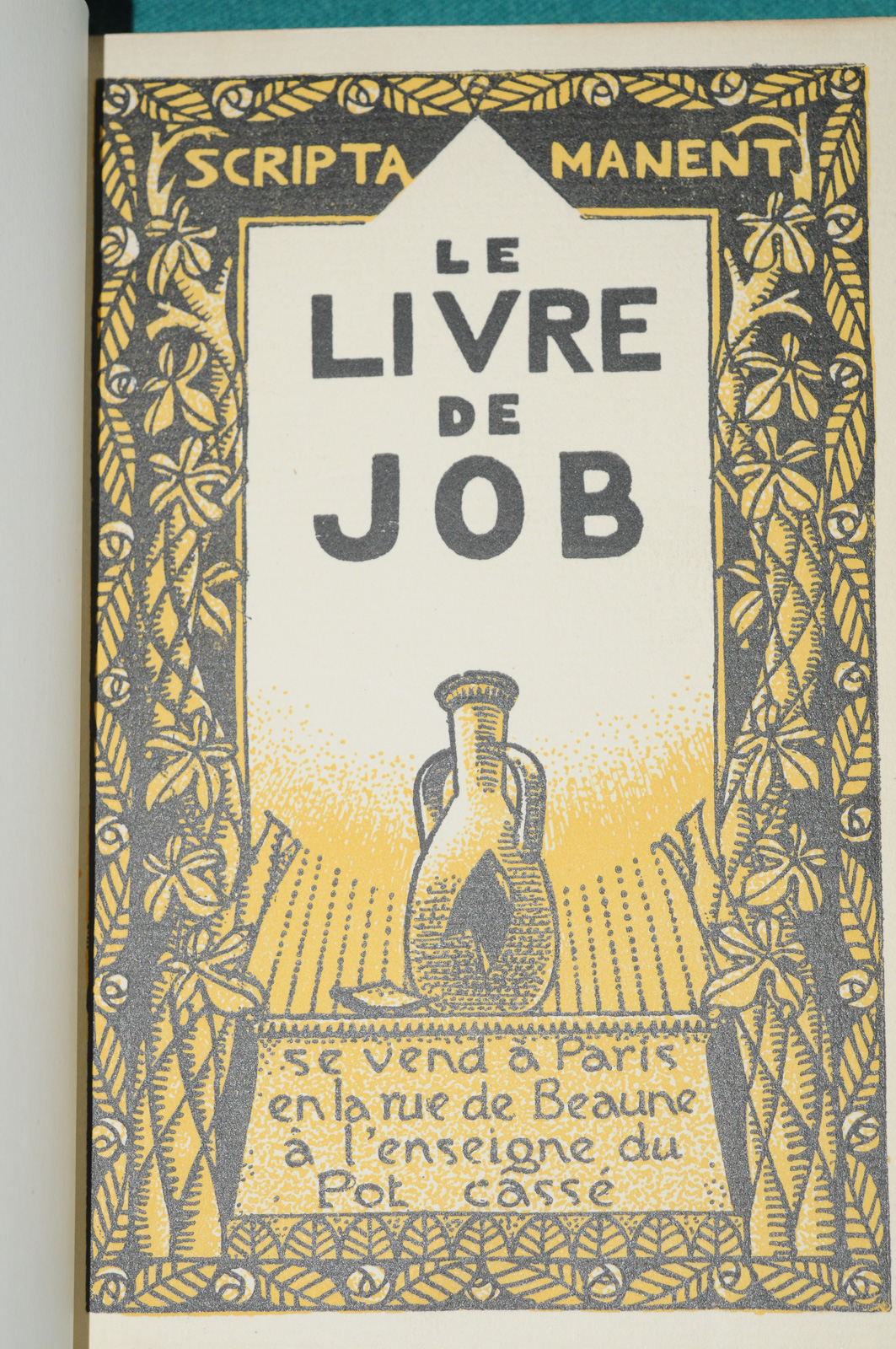 Le Livre de Job, Paris, A l'enseigne du pot cassé, 1928 Le Livre de Job, Paris, A l'enseigne du pot cassé, 1928